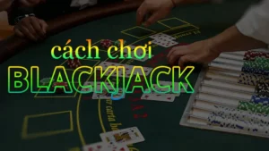 Chinh Phục Đỉnh Cao Trò Chơi Blackjack Tại 789Bet Cùng Chiến Lược Bất Bại